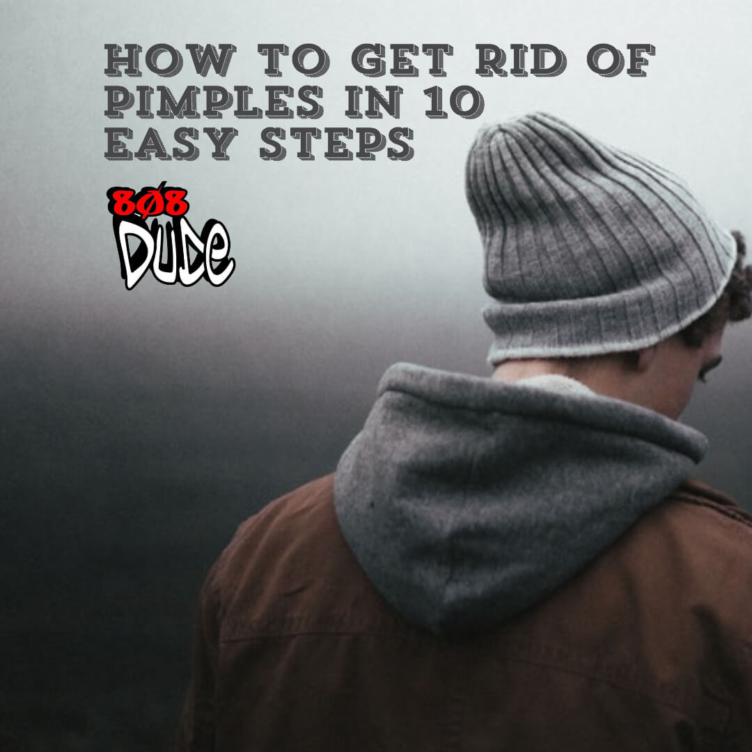 How to get rid of pimples in 10 easy steps. For teenaged boys.